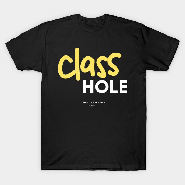 CLASSHOLE (Dark) T-Shirt by A. R. OLIVIERI